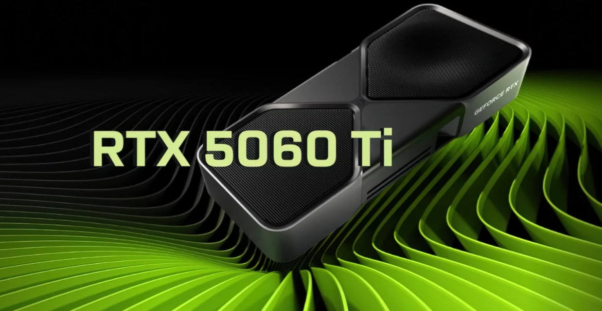 RTX 5060 Ti, NVIDIA RTX 5060 Ti, NVIDIA