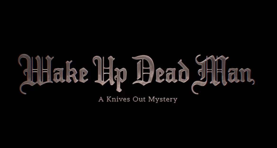 Wake Up Dead Man A Knives Out Mystery