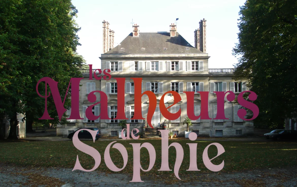 château Les Malheurs de Sophie film
